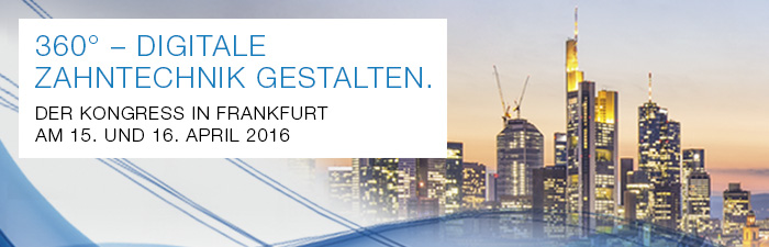 360 Grad Kongress Digitale Zahntechnik gestalten